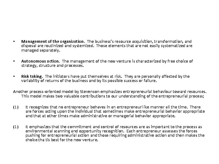  • Management of the organization. The business’s resource acquisition, transformation, and disposal are