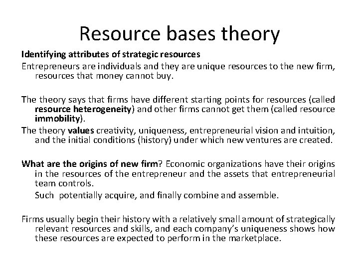 Resource bases theory Identifying attributes of strategic resources Entrepreneurs are individuals and they are
