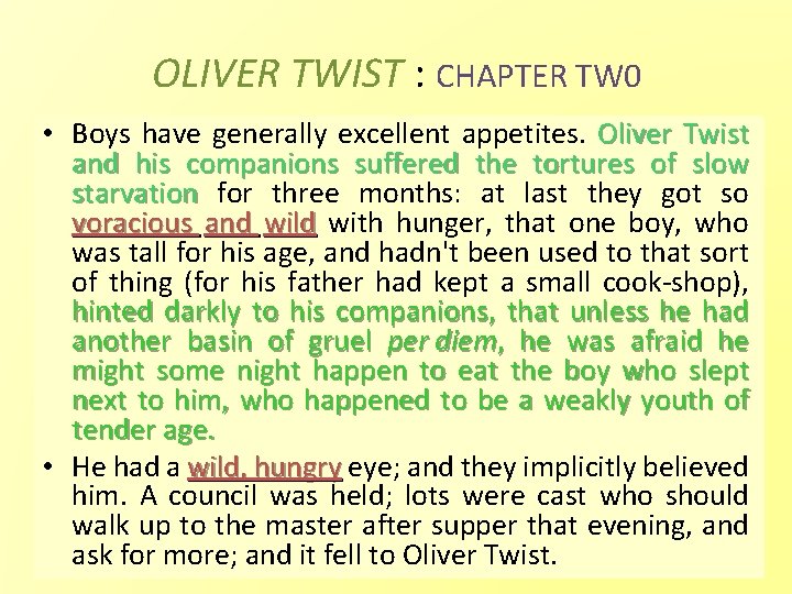 OLIVER TWIST : CHAPTER TW 0 • Boys have generally excellent appetites. Oliver Twist