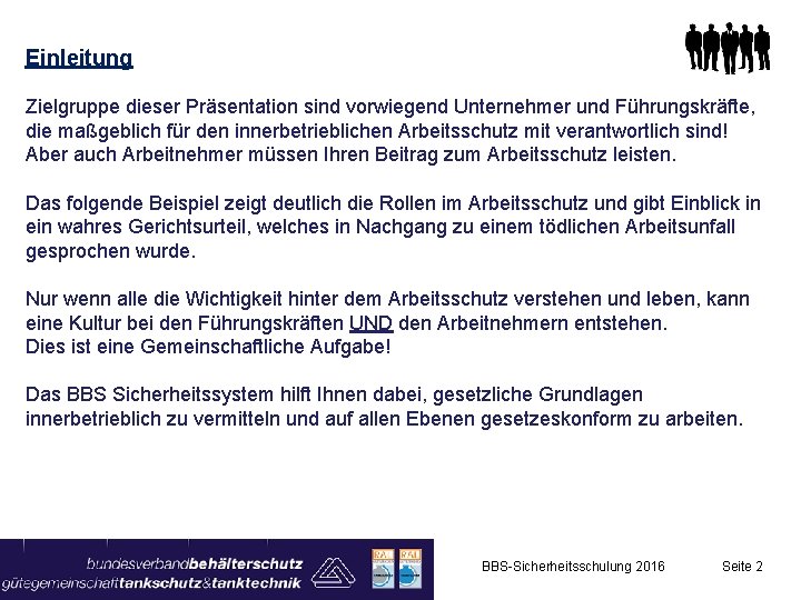 Einleitung Zielgruppe dieser Präsentation sind vorwiegend Unternehmer und Führungskräfte, die maßgeblich für den innerbetrieblichen