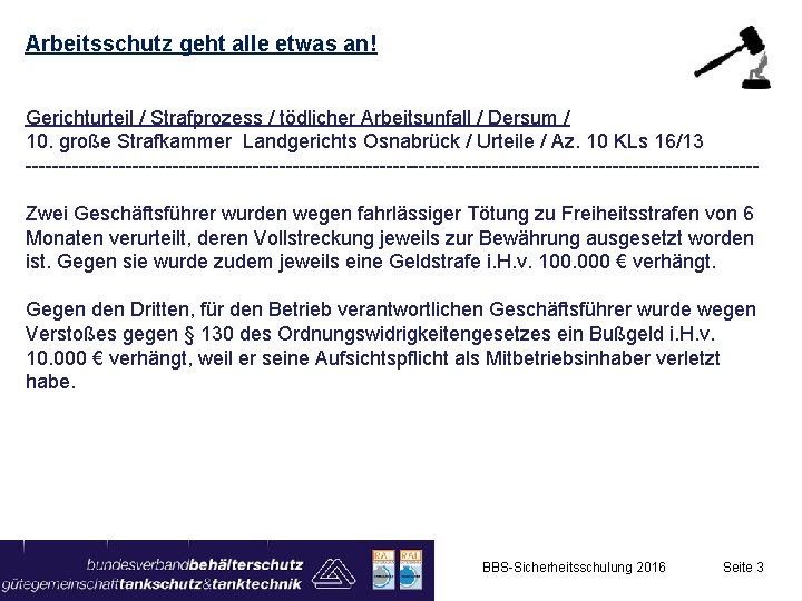 Arbeitsschutz geht alle etwas an! Gerichturteil / Strafprozess / tödlicher Arbeitsunfall / Dersum /