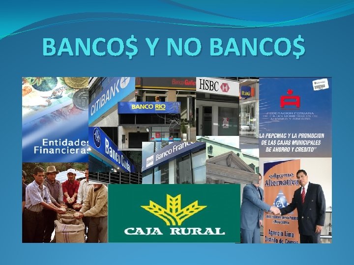 BANCO$ Y NO BANCO$ 