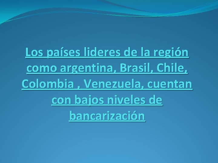 Los países lideres de la región como argentina, Brasil, Chile, Colombia , Venezuela, cuentan