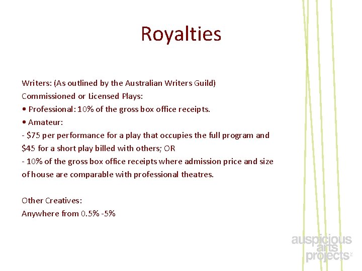 Royalties Writers: (As outlined by the Australian Writers Guild) Commissioned or Licensed Plays: •