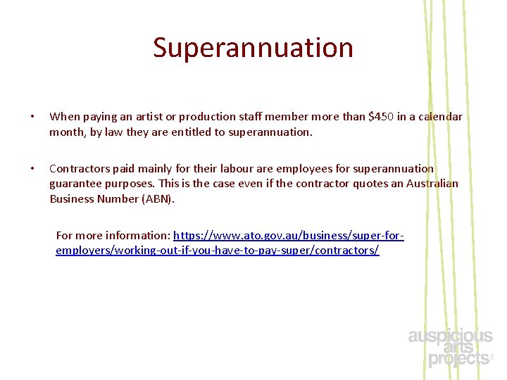 Superannuation • When paying an artist or production staff member more than $450 in