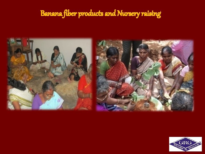 Banana fiber products and Nursery raising 