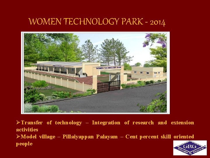 WOMEN TECHNOLOGY PARK - 2014 ØTransfer of technology – Integration of research and extension