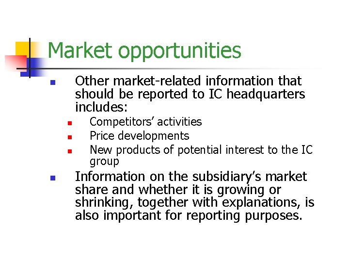 Market opportunities Other market-related information that should be reported to IC headquarters includes: n