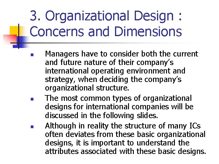 3. Organizational Design : Concerns and Dimensions n n n Managers have to consider