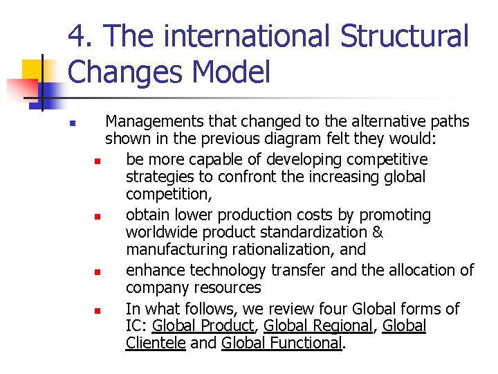 4. The international Structural Changes Model n Managements that changed to the alternative paths
