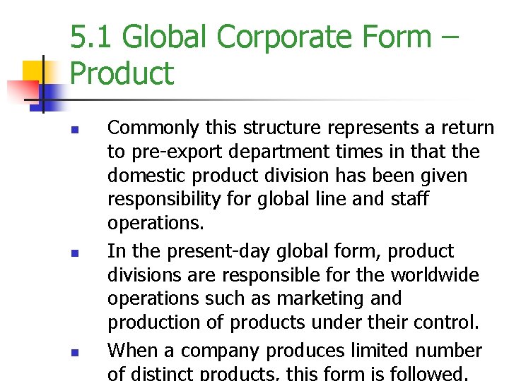 5. 1 Global Corporate Form – Product n n n Commonly this structure represents