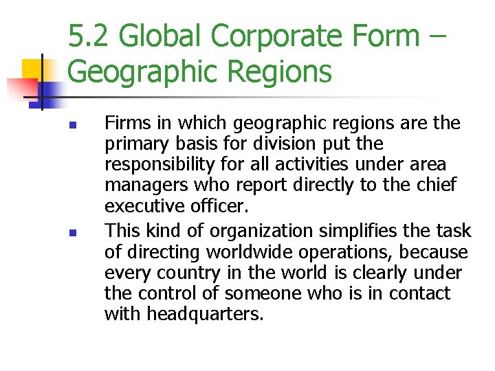 5. 2 Global Corporate Form – Geographic Regions n n Firms in which geographic