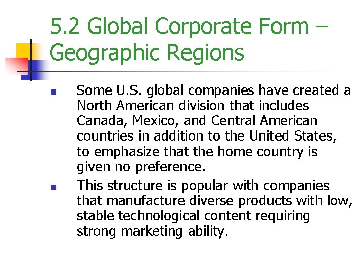 5. 2 Global Corporate Form – Geographic Regions n n Some U. S. global