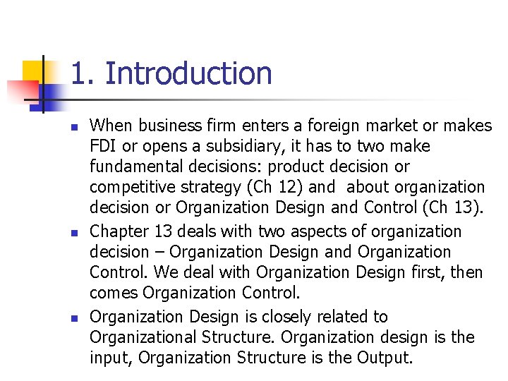 1. Introduction n When business firm enters a foreign market or makes FDI or