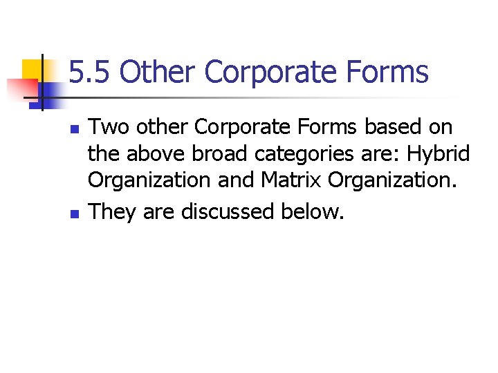 5. 5 Other Corporate Forms n n Two other Corporate Forms based on the