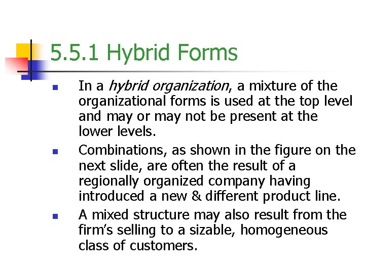 5. 5. 1 Hybrid Forms n n n In a hybrid organization, a mixture