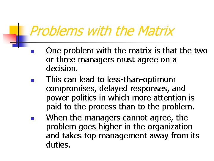 Problems with the Matrix n n n One problem with the matrix is that