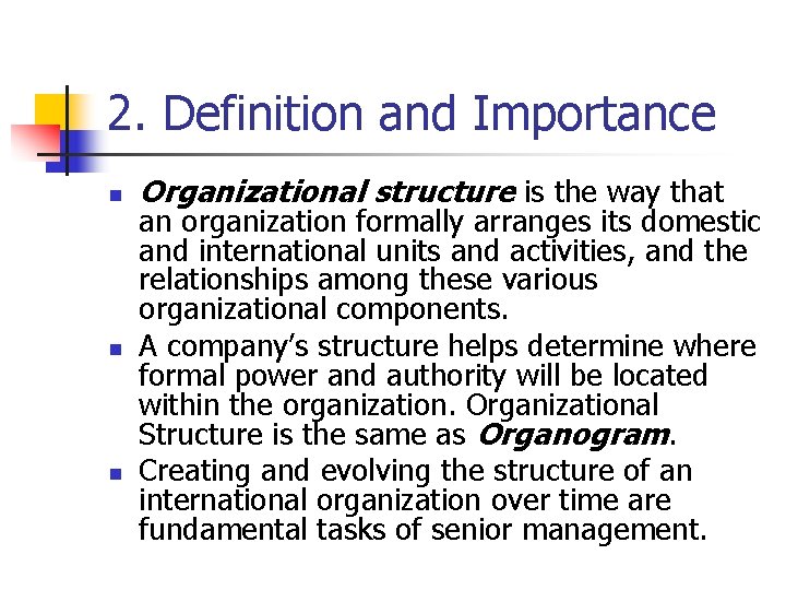 2. Definition and Importance n n n Organizational structure is the way that an