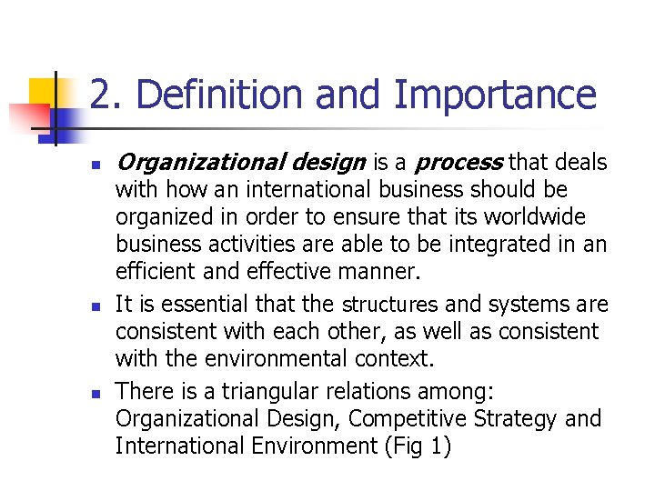 2. Definition and Importance n n n Organizational design is a process that deals