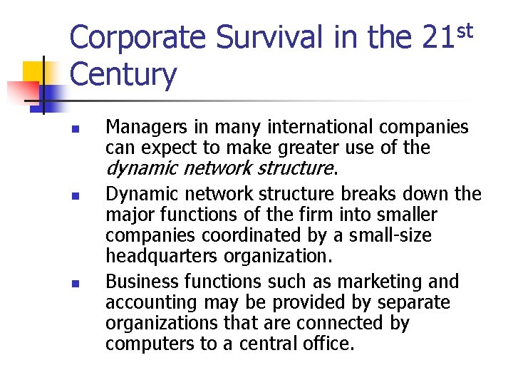 Corporate Survival in the 21 st Century n n n Managers in many international