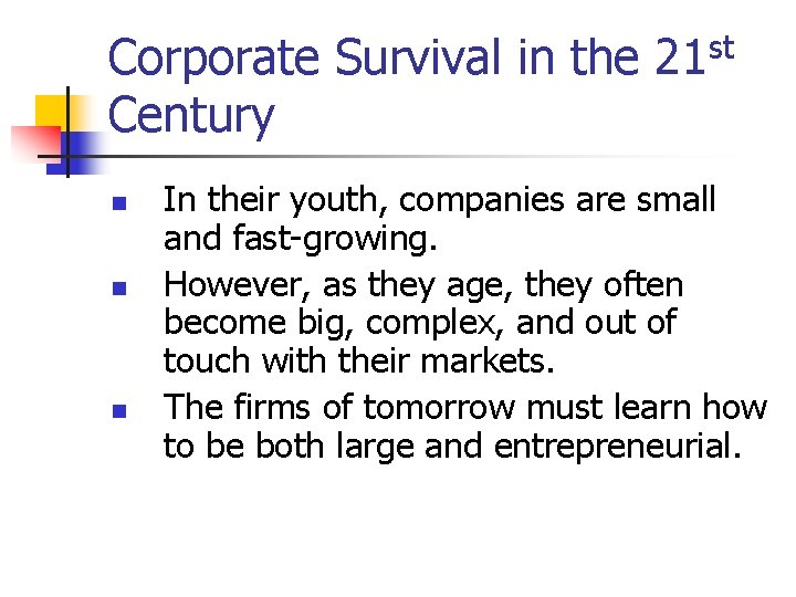 Corporate Survival in the 21 st Century n n n In their youth, companies