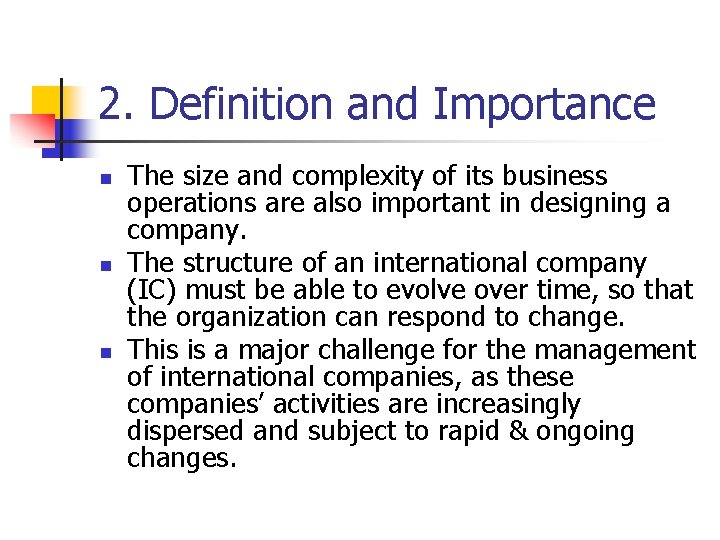 2. Definition and Importance n n n The size and complexity of its business