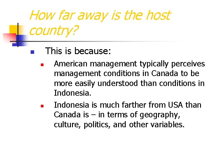 How far away is the host country? This is because: n n n American