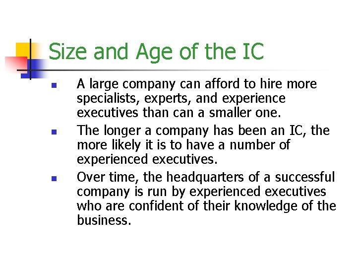 Size and Age of the IC n n n A large company can afford