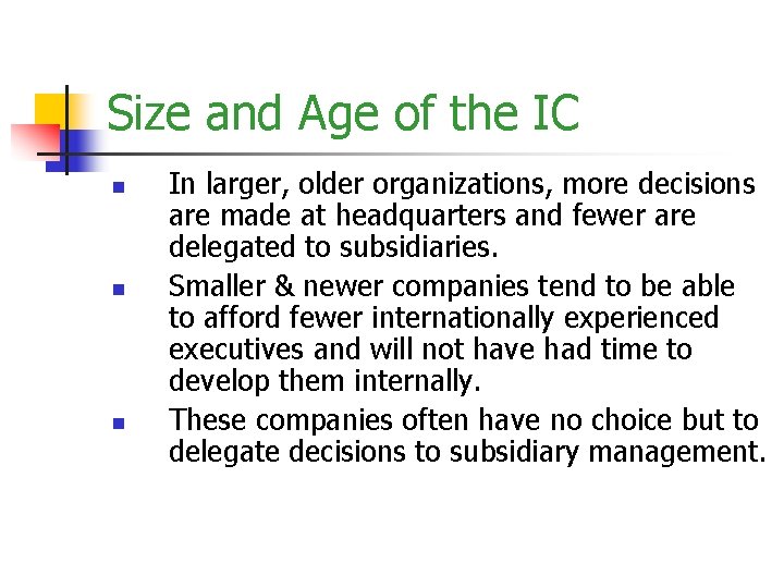 Size and Age of the IC n n n In larger, older organizations, more