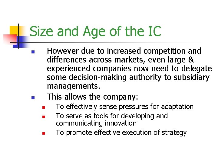 Size and Age of the IC However due to increased competition and differences across
