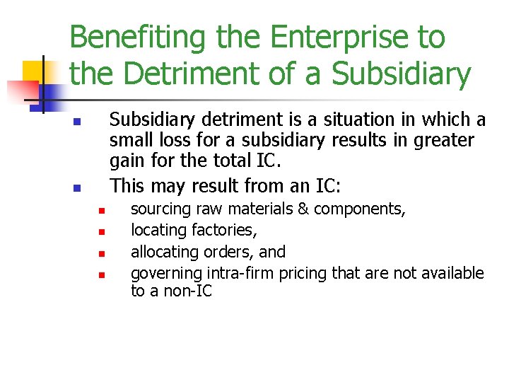 Benefiting the Enterprise to the Detriment of a Subsidiary detriment is a situation in