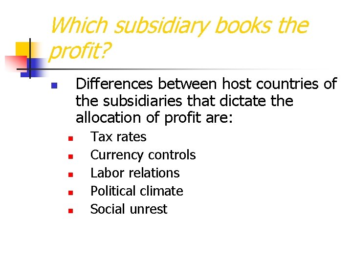 Which subsidiary books the profit? Differences between host countries of the subsidiaries that dictate