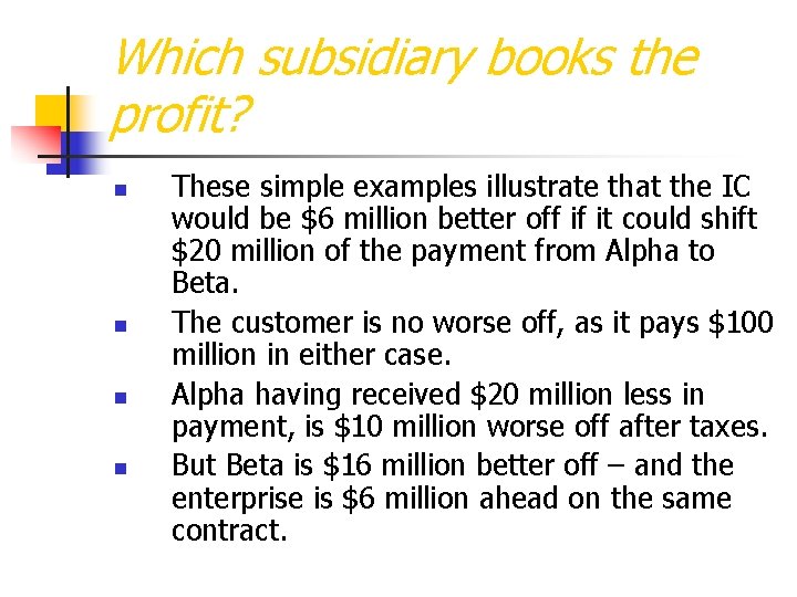 Which subsidiary books the profit? n n These simple examples illustrate that the IC