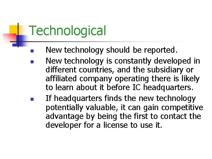 Technological n n n New technology should be reported. New technology is constantly developed