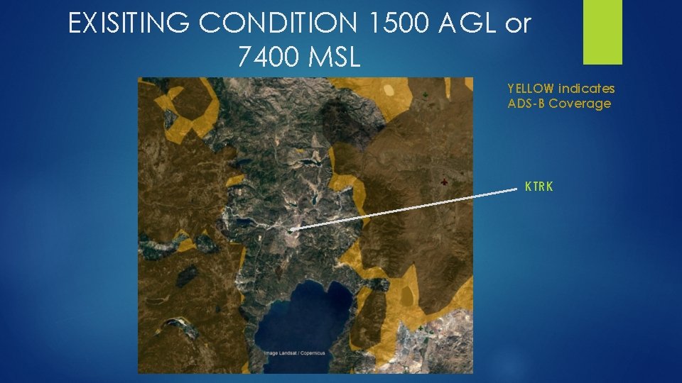 EXISITING CONDITION 1500 AGL or 7400 MSL YELLOW indicates ADS-B Coverage KTRK 