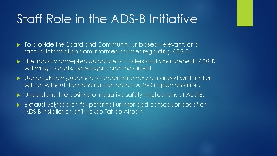 Staff Role in the ADS-B Initiative To provide the Board and Community unbiased, relevant,