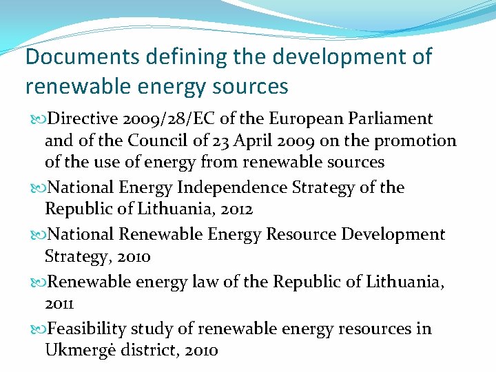 Documents defining the development of renewable energy sources Directive 2009/28/EC of the European Parliament