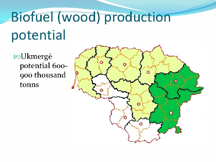 Biofuel (wood) production potential Ukmergė potential 600900 thousand tonns 