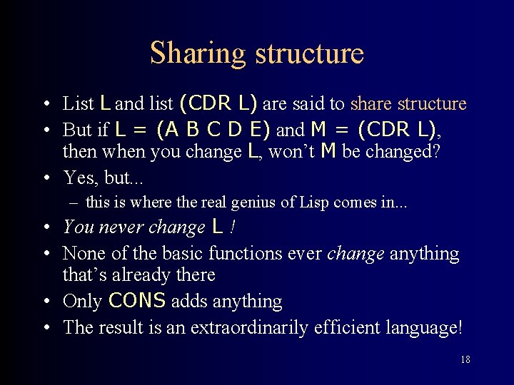 Sharing structure • List L and list (CDR L) are said to share structure