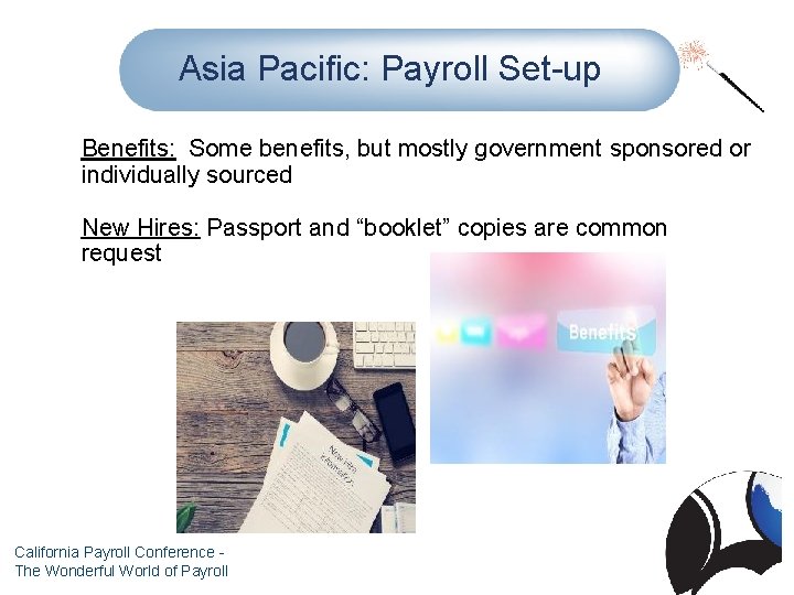 Asia Pacific: Payroll Set-up Benefits: Some benefits, but mostly government sponsored or individually sourced