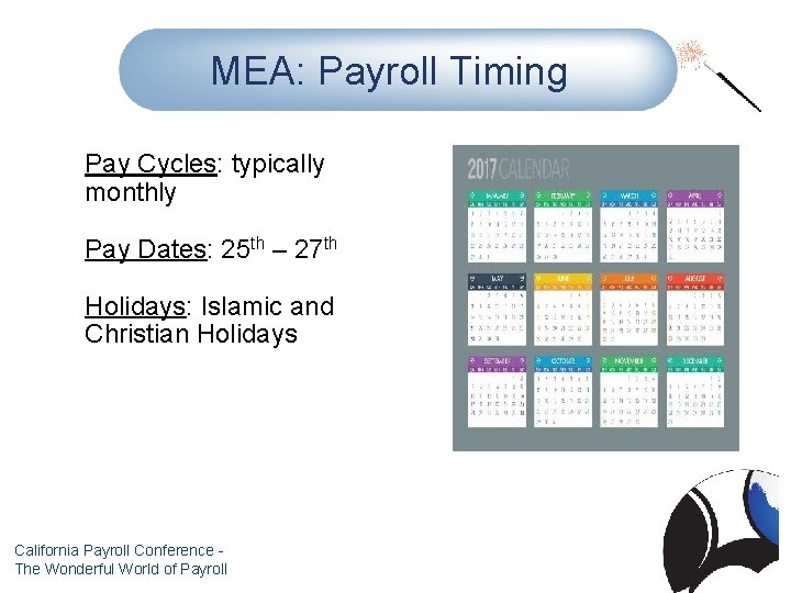 MEA: Payroll Timing Pay Cycles: typically monthly Pay Dates: 25 th – 27 th