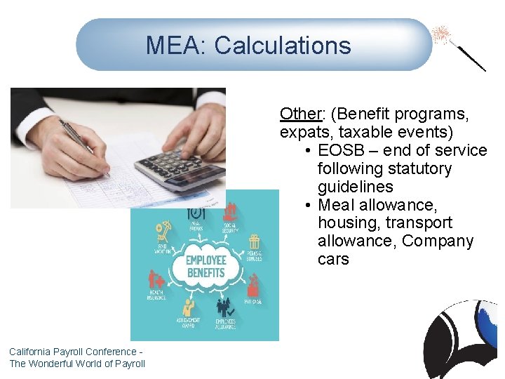 MEA: Calculations Other: (Benefit programs, expats, taxable events) • EOSB – end of service