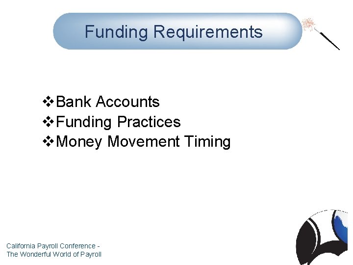 Funding Requirements v. Bank Accounts v. Funding Practices v. Money Movement Timing California Payroll