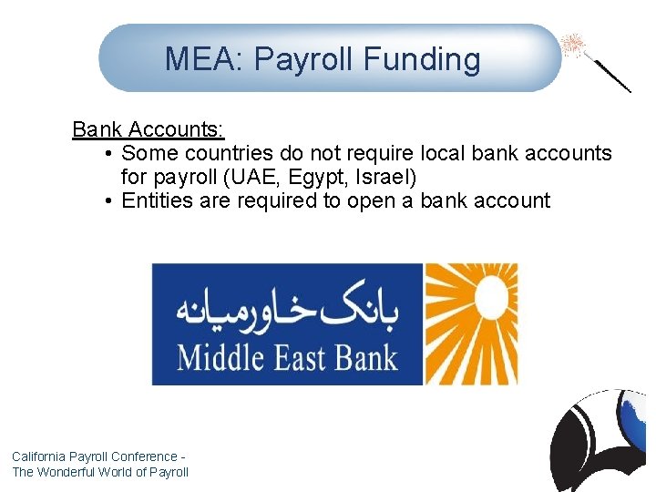 MEA: Payroll Funding Bank Accounts: • Some countries do not require local bank accounts