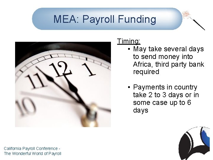 MEA: Payroll Funding Timing: • May take several days to send money into Africa,