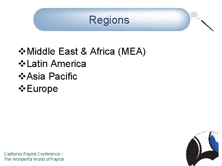Regions v. Middle East & Africa (MEA) v. Latin America v. Asia Pacific v.