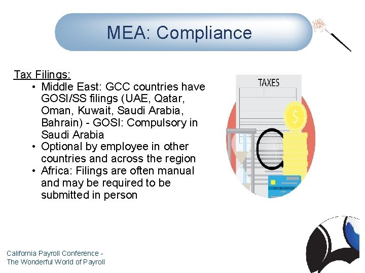 MEA: Compliance Tax Filings: • Middle East: GCC countries have GOSI/SS filings (UAE, Qatar,