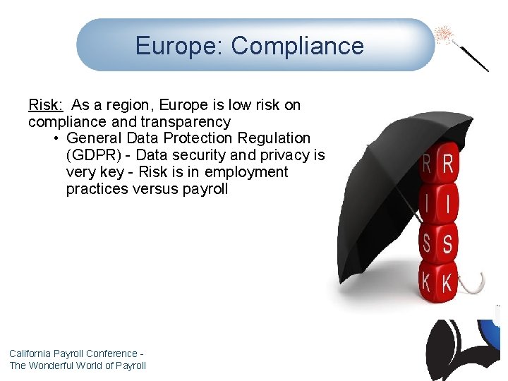 Europe: Compliance Risk: As a region, Europe is low risk on compliance and transparency