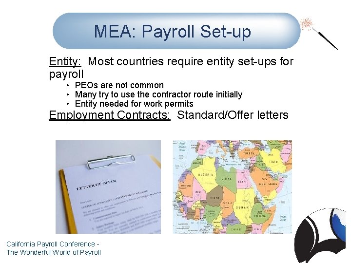 MEA: Payroll Set-up Entity: Most countries require entity set-ups for payroll • PEOs are