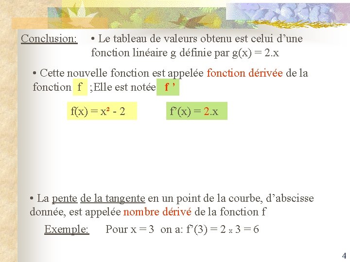 Conclusion: • Le tableau de valeurs obtenu est celui d’une fonction linéaire g définie